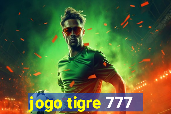 jogo tigre 777 - Cemstoretec